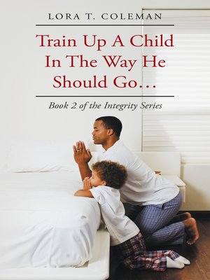 cover image of Train Up a Child in the Way He Should Go…